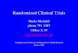 Randomized clinical trials - gfmer.ch€¦ · Randomized trials are not only about treatment •Therapeutic trials evaluate the efficacy of drugs or procedures to cure the disease