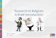 Horizon 2020 Policy Support Facility | RIO - Research in Belgium A … · 2020. 3. 12. · Includes PSI, Open Research Data and Open Access to. publications • Participation of Belnet,