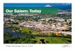 Our Salem: Today · 08/05/2019  · Existing Conditions + Scenarios Fall 2018 – Spring 2019 Phase 2 Community Vision Phase 3 Update Comp Plan TBDTBD TBD TBD. Process and Schedule
