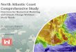 North Atlantic Coast Comprehensive Study · Interagency & NGO coordination to assemble existing/future conditions. collaboration Phase 2 Interagency & international validation & Phase