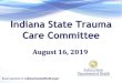 Indiana State Trauma Care Committee Presentation... · 2020. 3. 11. · This presentation was funded by a grant from the ISDH and the CDC Rapid Response Project Grant 5 NU17CE002721-03-00