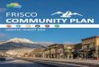 FRISCO COMMUNITY PLAN€¦ · Long-term Staff Time Granite Street redesign budgeted for 2020 Integrate Granite Street redesign into UDC or Street Design Standards Strategy 4.1-b: