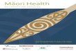 FINAL Māori Health...the national indicators in the Māori Health Plan which assists in local performance reporting. Appendix 1 provides an overview of the Framework. An annual Māori