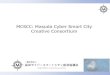 MCSCC: Masuda Cyber Smart City Creative Consortium · 2019. 1. 17. · Smart home (pet), school · commuting · regional watching, hospital · elderly care, smart classroom · urban