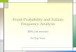 Event Probability and Failure Frequency Analysisocw.snu.ac.kr/sites/default/files/NOTE/6251.pdf · 2018. 1. 30. · Identify the failure event corresponding to a release of hazardous