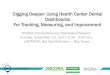 Digging Deeper: Using Health Center Dental Dashboards For ... · Digging Deeper: Using Health Center Dental Dashboards For Tracking, Measuring, and Improvement. Disclosures All speakers