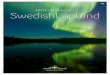 PRESS INFORMATION SwedishLapland · of Lapland. Go fishing for arctic charr, grayling, trout, whitefish, pike and perch in small exclusive lakes or by rivers. Ar-vidsjaur international