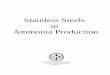 Stainless Steels in Ammonia Production - Nickel Institute...5 PROCESS DESCRIPTION Anhydrous ammonia is manufac-tured by combining hydrogen and nitrogen in a molar ratio of 3:1, com-pressing