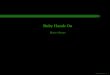 Ruby Hands OnContent about ruby base knowledge handling data oop knowledge fancy knowledge Ruby Hands On – p. 3