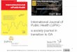 International Journal of Public Health (IJPH) - a society ... · 12/09/2019  · primary research articles, from submission, through peer-review, to publication, indexing and archiving