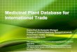 Medicinal Plant Database for International Trade · Demands of Herbal Medicine Market in Different Region B JN, Shankar MB. Global market analysis of herbal drug formulations Int