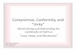 Compromise, Conformity, and “Unity”...Compromise, Conformity, and “Unity” Rationalizing and Rebranding the Landmarks of Faith as “Love, Hope, and Wholeness” Presented by: