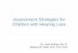 Assessment Strategies for Children with Hearing LossModerate Severe Loss Severe Loss Profound Loss . Complete Audiological Information : ... from low to high pitch (frequency). 