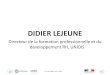 DIDIER LEJEUNE - Education.gouv.fr · •En quelques mots •En quelques chiffres •En images . LE 19 OCTOBRE 2012 - PARIS LES ORGANISATIONS PROFESSIONNELLES ... l’intégration