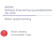 Universitetet i Oslo - IN2000 Software Engineering og ......2020/02/18  · Tradisjonell fossefall og overgang til smidig utvikling og DevOps IN2000 2020 Sikker systemutvikling 7 Test/Verifisering