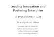 Leading Innovation and Fostering Enterprise · Leading Innovation and Fostering Enterprise A practitioners tale Dr Andy Harter, FREng . Founder and CEO, RealVNC . Fellow, Computer