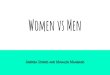 Women vs Men - sfisocialscience.weebly.com€¦ · U.S. women earn $2 million compared to Germany's men getting $35 million )eðb LABOI LABORALÝ »etb jgen Varios estudios científicos