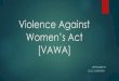 Violence Against Women’s Act [VAWA] - southshorecoc.org€¦ · Violence Against Women’s Act [VAWA] SEPTEMBER19 COC OVERVIEW. VAWA ACT – 2016 Final Rule! Provides protections
