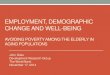 EMPLOYMENT, DEMOGRAPHIC CHANGE AND WELL-BEING...Aging and Retirement 2011 (JSTAR 2011), Korean Longitudinal Study of Aging 2010 (KLoSA 2010), Thailand Household Socio-Economic Survey