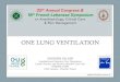 ONE LUNG VENTILATION · 2020. 3. 22. · ONE LUNG VENTILATION ZOGHEIB Elie MD Anesthesia and Intensive Care Department Cardio Thoracic and Vascular Intensive Care Unit INSERM U1088