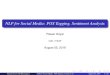 NLP for Social Media: POS Tagging, Sentiment Analysispawang/courses/SC16/nlp_social3.pdf · Sentiment Analysis: Relevant Paper Pak, Alexander, and Patrick Paroubek. “Twitter as
