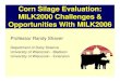 Corn Silage Evaluation: MILK2000 Challenges ... · Corn Silage Evaluation: MILK2000 Challenges & Opportunities With MILK2006 Professor Randy Shaver Department of Dairy Science University