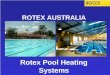 Rotex Pool Heating Systems - Home Improvement Pagesm.homeimprovementpages.com.au/...rotex_pool_heating... · rotex pool energy cell (pec) sustainable & efficient applications •