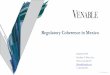 Regulatory Coherence in Mexico Documents/Standards Activities/International...© 2018 Venable LLP September 2018 Regulatory Coherence in Mexico By Jeffrey G. Weiss, Esq. Partner, Venable