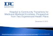 Hospital to Community Transitions for Medicare-Medicaid ...€¦ · UCare posts daily admit report on secure website the next day •Provides certification number to each hospital