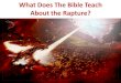 What Does The Bible Teach About the Rapture?southlogancoc.weebly.com/.../2/9/...the_bible_teach_about_the_raptu… · What The Bible Teach About the Rapture? •Much speculation,