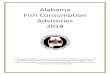 Alabama Fish Consumption Advisories 2018 · procurement of healthy food. Fish are high in protein, low in fat and cholesterol, and low calorie when prepared healthily. Unfortunately,