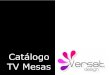 Catálogo TV Mesas - LA CEIBA – Parque Empresarialversatdesign.com/site/pdf/Muebles TV.pdf · 2013. 12. 16. · TV Mesas Simple Highland Tokyo Cole 1,17 m 0,46 m 0,69 m 1,17 m 0,46