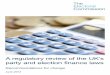 A regulatory review of the UK’s party and election finance ... · A regulatory review of the UK’s party and election finance laws. Recommendations for change . June 2013