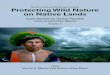Native Lands and Wilderness Council Protecting Wild Nature ... · and seen as important. The “NLWC Final Presentation” that appears at the beginning of Volume II was co-drafted