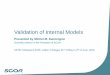 Validation of Internal Models - actuaries.org...5 Validation of Internal Models Michel M. Dacorogna ASTIN, Lisbon, May 31 –June 3, 2016 Requirements on the internal model Internal