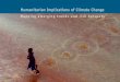 Humanitarian Implications of Climate Change...1 1 Executive summary • This study is relevant not only to humanitarian actors, but to anyone working towards a world where poverty
