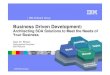 Business Driven Development - files.ifi.uzh.ch · Business Driven Development: Architecting SOA Solutions to Meet the Needs of Your Business Alan W. Brown Distinguished Engineer IBM