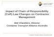 Impact of Chain of Responsibility (CoR) Law Changes on ...ctaction.com.au/wp-content/uploads/2017/08/CTAA-CoR-presentatio… · Container Transport Alliance Australia (CTAA) New CoR