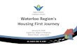Waterloo Region's Housing First Journey - EENet · Waterloo Region's Housing First Journey January 25, 2018 Angela Pye, Region of Waterloo . ... Less focus on supporting consistency