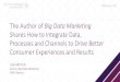 Shares How to Integrate Data, Processes and Channels to ...images.meclabs.com/sitefiles/summit-2016/Slides/2.5_Digital_LisaAr… · Author, Big Data Marketing CMO Advisor The Author