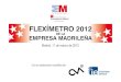 Madrid, 11 de marzo de 2012 - compromisorse.com...• Jornada Reducida • Luces Apagadas • Horario de Verano • Teletrabajo • Viajes Flexibles • Liderazgo y Cultura de Flexibilidad