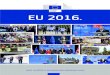 EU 2016. · 2017. 6. 5. · očekuje to od nas kao pozitivne svjetske sile. Tijekom 2016. nastavili smo povezivanje s partnerima, a novo trgovinsko partnerstvo sKanadom odražava