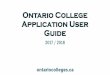 Ontario College Application User Guide · as DEGREE programs • Requirements are similar to Ontario University degree requirements, i.e., 6 U/M grade 12s • Students may begin in