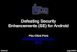 Defeating SEAndroid · Title: Defeating SEAndroid Author: Pau Oliva Fora Subject: Defeating Security Enhancements (SE) for Android - DefCon 21 presentation Keywords: SEAndroid, Android,