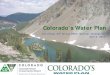 Colorado’s Water Plan€¦ · Annual Water Seminar, Durango CO . April 3, 2015 . Colorado’s Water Plan: The path to a secure water future. • Vibrant & sustainable cities •