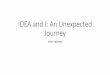 IDEA and I: An Unexpected Journey - AuditWare · IDEA and you: Where will your journey take you? Unleash your inner Bilbo Baggins! This is a story of how a Baggins had an adventure,