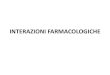 INTERAZIONI FARMACOLOGICHE Didattico/Farmacologia/PDF... · – Interazioni che coinvolgono la P-glicoproteina • Assorbimento ridotto • Ridotta esposizione fetale ai farmaci •