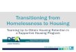 Transitioning from Homelessness to Housing...Webinar Logistics • Participants are muted • Enter your questions in the box in your webinar panel • Handouts are available with