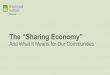 The “Sharing Economy” · the economy Collaborative consumption Peer-to-peer connections. What does the future hold for the sharing economy? Kevin Kelly •Author •Editor •Founder