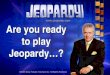 Are you ready Jeopardy…?mrsnovack.weebly.com/uploads/2/7/6/3/27639101/jeopardy_-_cells.pdf · The structure that protects the cell and is composed of a phospholipid bilayer. Answer…